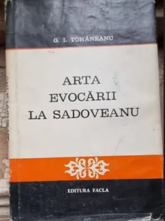 ARTA EVOCARII LA SADOVEANU - G.I. TOHANEANU
