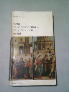 ARTA FALSIFICATORILOR FALSIFICATORII ARTEI - FRANK ARNAU