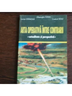 ARTA OPERATIVA INTRE CONTRARII - GHEORGHE TOMA