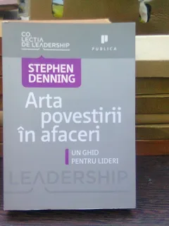 Arta povestirii in afaceri - Stephen Denning