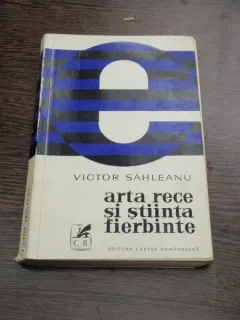 ARTA RECE SI STIINTA FIERBINTE - VICTOR SAHLEANU