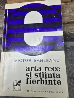 Arta rece si stiinta firbinte - Victor Sahleanu  cu dedicatia autorului pentru Benone Dutescu