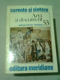 ARTA SI DOCUMENT ARTA DOCUMENTARISTA IN ROMANIA SECOLULUI AL XIX-LEA , Adrian-Silvan Ionescu , 1990