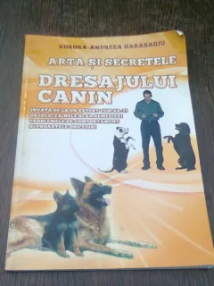 ARTA SI SECRETELE DRESAJULUI CANIN - AURORA ANDREEA HARABAGIU