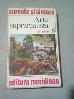 ARTA SUPRAREALISTA , Ion Biberi , 1973