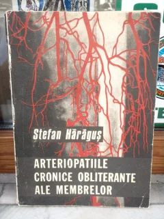 ARTERIOPATILE CRONICE OBLITERANTE ALE MEMBRELOR , STEFAN HARAGUS