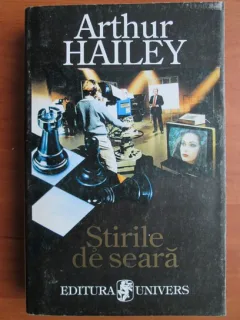 Arthur Hailey - Stirile de seara