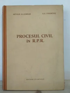 Arthur Hilsenrad, Ilie Stoenescu - Procesul Civil in R.P.R.