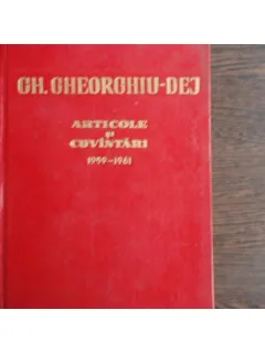 ARTICOLE SI CUVINTARI - GH. GHEORGHIU-DEJ