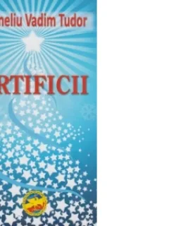 ARTIFICII - CORNELIU VADIM TUDOR