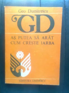 AS PUTEA SA ARAT CUM CRESTE IARBA - GEO DUMITRESCU