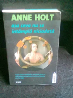 ASA CEVA NU SE INTAMPLA NICIODATA -ANNE HOLT
