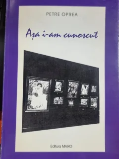 ASA I-AM CUNOSCUT - PETRE OPREA (cu dedicatie)