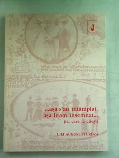 ASA S'AU INTAMPLAT ASA LE-AM INSEMNAT.... TIE CARE LE CITESTI - LULI AUGUST STURDZA