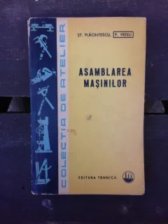 ASAMBLAREA MASINILOR - ST. PLACINTESCU