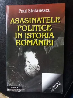 Asasinatele politice in istoria Romaniei,Paul Stefanescu