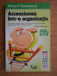 ASCENSIUNEA INTR-O ORGANIZATIE - ROBERT TOWNSEND