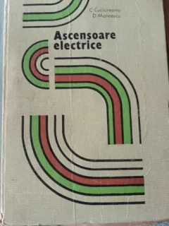 Ascensoare Electrice - C.Cuciureanu , D.Mateescu