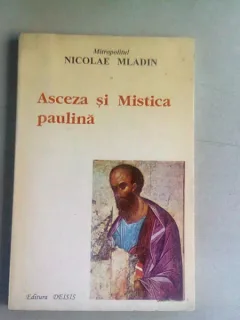 ASCEZA SI MISTICA PAULINA - NICOLAE MLADIN
