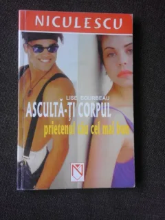 ASCULTA-TI CORPUL, PRIETENUL CEL MAI BUN - LISE BOURBEAU