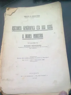 ASEZAREA GEOGRAFICA CEA MAI BUNA A MAREI INDUSTRII - ORESTE A. ANASTASIU  (CU DEDICATIA AUTORULUI)