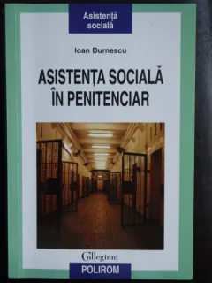 Asistenta sociala in penitenciar - Ioan Durnescu