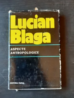 ASPECTE ANTROPOLOGICE , LUCIAN BLAGA