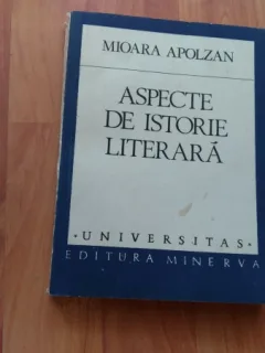 ASPECTE DE ISTORIE LITERARA - MIOARA APOLZAN
