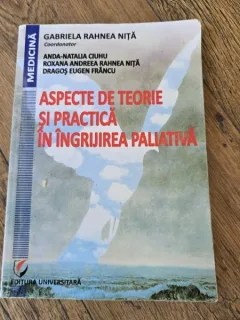 Aspecte de teorie si practica in ingrijirea paliativa - Gabriela Rahnea Nita