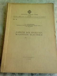 ASPECTE DIN EVOLUTIA MASINILOR ELECTRICE - I.S. GHEORGHIU