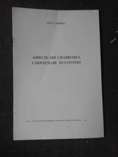 ASPECTE DIN UMANIZAREA CARPATILOR BUCOVINEI - CONST.I. MARTINIUC