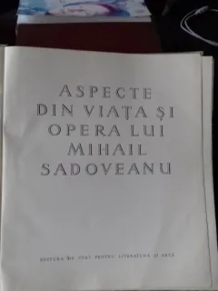 ASPECTE DIN VIATA SI OPERA LUI MIHAIL SADOVEANU