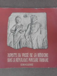 Aspects du passe de la medicinedans la Republique Populaire Roumanie, iconographie - G. Barbu  album
