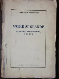 ASTRE SI GLANDE - CARACTER ,TEMPERAMENT,DESTIN - CONSTANTIN ERATOSTENE