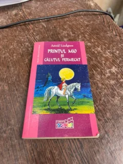 Astrid Lindgren - Printul Mio si calutul fermecat