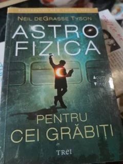 Astrofizica pentru Cei Grabiti - Neil Degrasse Tyson