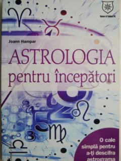 ASTROLOGIA PENTRU INCEPATORI - JOANN HAMPAR