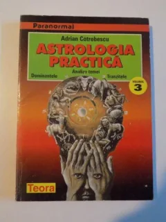 ASTROLOGIA PRACTICA - ADRIAN COTROBESCU  VOL.3