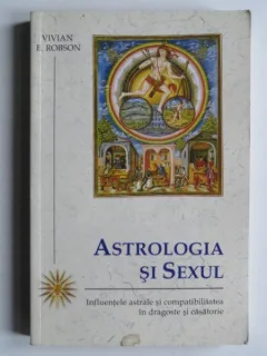 Astrologia si sexul - Vivian E. Robson