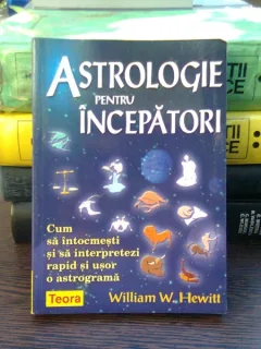 Astrologie pentru incepatori - William W. Hewitt