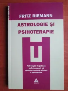 ASTROLOGIE SI PSIHOTERAPIE - FRITZ RIEMANN