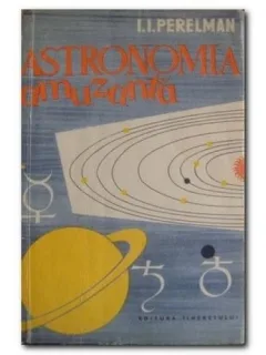 ASTRONOMIA AMUZANTA - I.I. PERELMAN