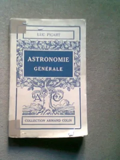 ASTRONOMIE GENERALE - LUC PICART  (ASTRONOMIE GENERALA)