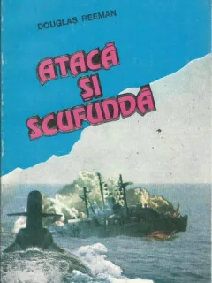 Ataca si scufunda – Douglas Reeman