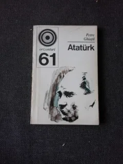 ATATURK - PETRE GHIATA