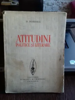 ATITUDINI POLITICE SI LITERARE - D. TOMESCU