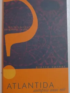 ATLANTIDA , AUTOPSIA UNUI MIT DE PIERRE CARNAC