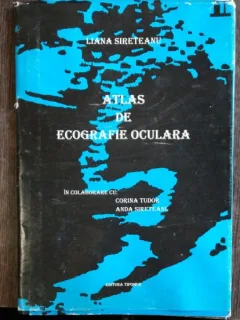 ATLAS DE ECOGRAFIE OCULARA - LIANA SIRETEANU