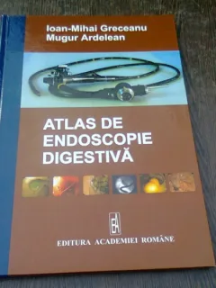 ATLAS DE ENDOSCOPIE DIGESTIVA - IOAN MIHAI GRECEANU