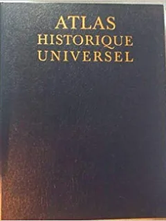 ATLAS HISTORIQUE UNIVERSEL - JACQUES BERTIN  (TEXT IN LIMBA FRANCEZA)
